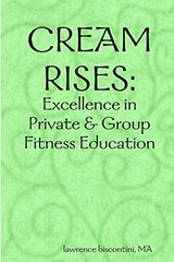 Cream Rises: Excellence in Private …, Lawrence Biscon