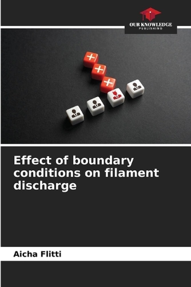 Effect of boundary conditions on filament discharge by Aicha Flitti Paperback Bo
