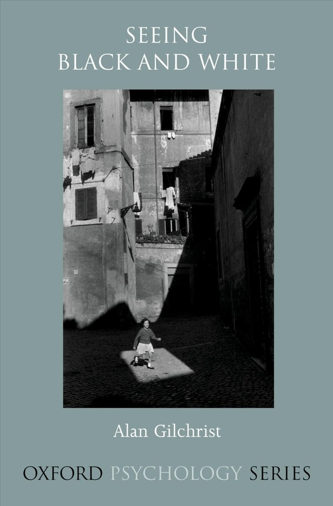Seeing Black and White (Oxford Psychology Series)