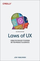 Laws of UX : Using Psychology to Design Better Products and Servi