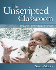 The Unscripted Classroom: Emergent Curriculum in Action (NONE) – GOOD
