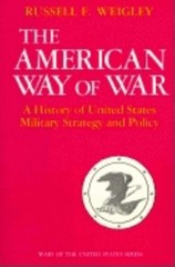 The American Way of War: A History of United States Military Strategy and Po…