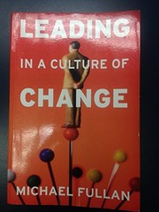 Leading in a Culture of Change – Paperback By Fullan, Michael – VERY GOOD