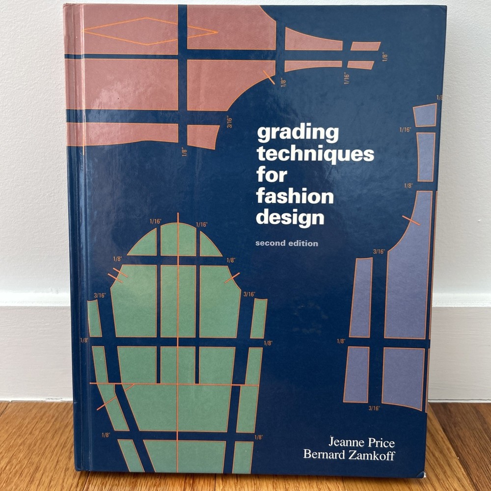 Grading Techniques for Fashion Design, Second Edition