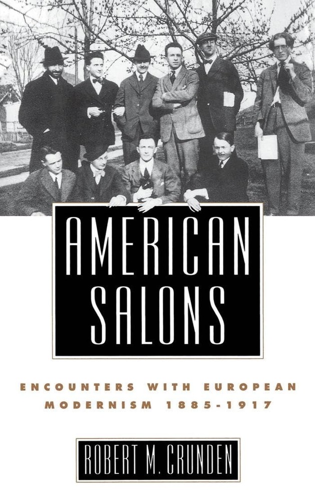 American Salons: Encounters with European Modernism, 1885-1917