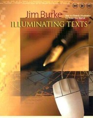 Illuminating Texts: How to Teach Students to Read the World by Jim Burke: Used