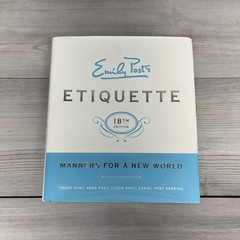 Emily Post’s Etiquette, 18th Edition by Anna Post, Peggy Post, Lizzie Post