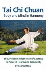 Tai Chi Chuan : Body and Mind in Harmony Paperback Sophia Delza