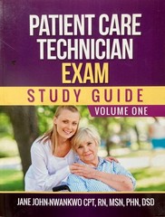 Patient Care Technician Exam Study Guide: Volume One by Jane John-Nwankwo