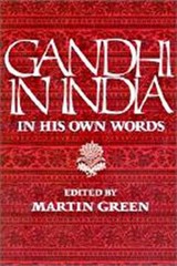 Gandhi in India : In His Own Words Paperback Mohandas Karamchand