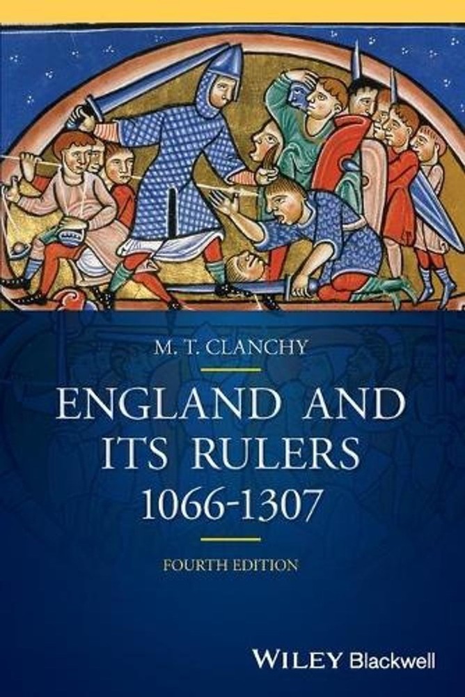 England and its Rulers: 1066 – 1307 by Michael T. Clanchy (English) Paperback Bo