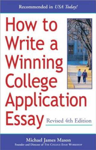 How to Write a Winning College Application Essay, Revised 4th Edition – GOOD