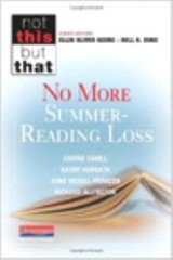 Not This, but That Ser.: No More Summer-Reading Loss by Anne McGill-Franzen