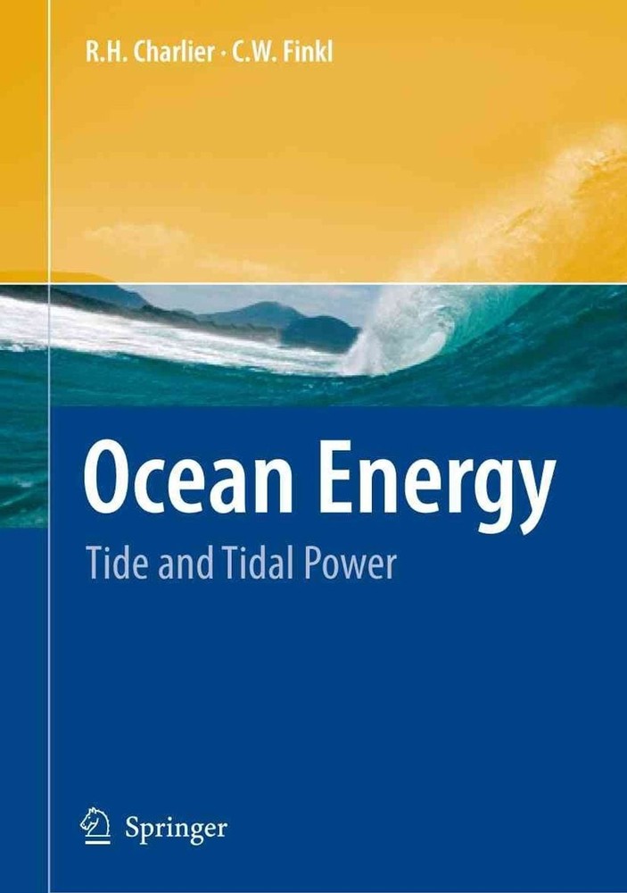 Ocean Energy: Tide and Tidal Power by R.H. Charlier (English) Paperback Book