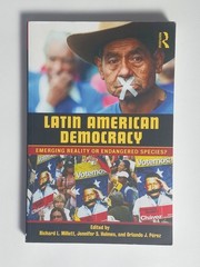 Latin American Democracy: Emerging Reality or Endangered Species? Millett Holmes