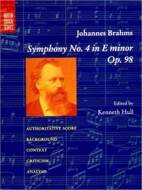 Symphony No. 4 in E Minor Op. 98 by Johannes Brahms PAPERBACK 9780393966770