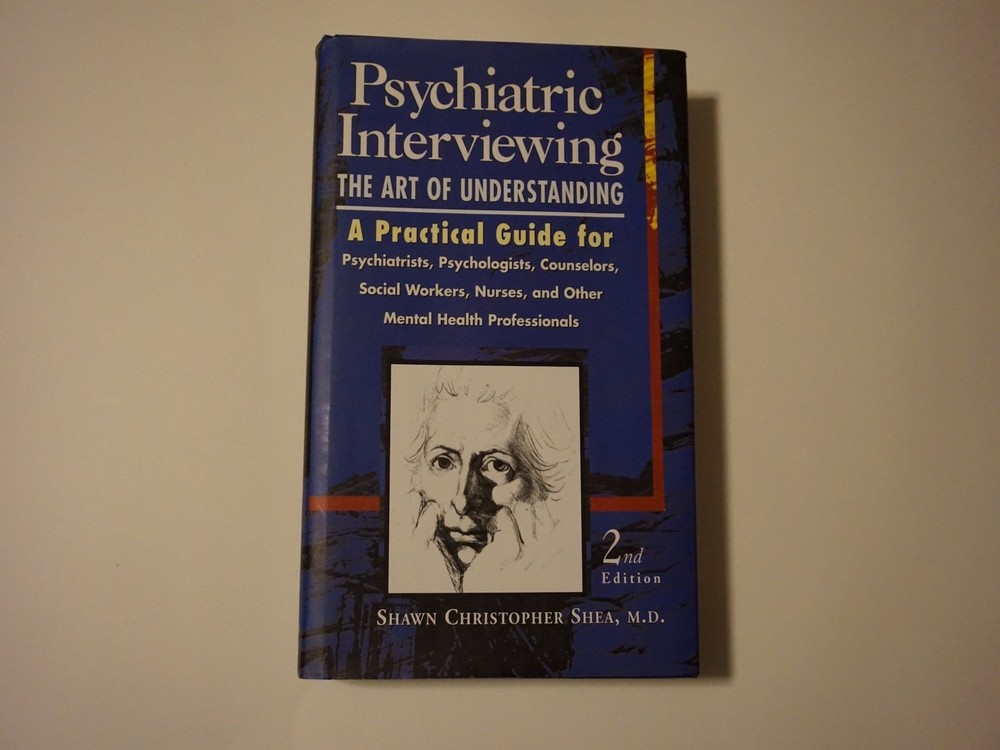 Psychiatric Interviewing: the Art of Understanding A Practical Guide for Psy…