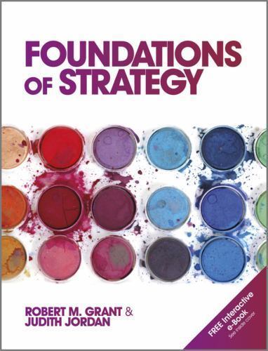Foundations of Strategy, Grant, Robert M.,Jordan, Judith J.,