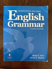 Understanding and Using English Grammar by Stacy A. Hagen and Betty Azar (2009,