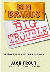 Big Brands, Big Trouble: Lessons Learned the Hard Way by Trout, Jack Hardback