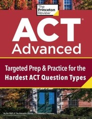 ACT Advanced: Targeted Prep & Pract- paperback, 0525571698, The Princeton Review