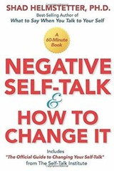 Negative Self-Talk and How to Change It – paperback, 9780997086195, PhD