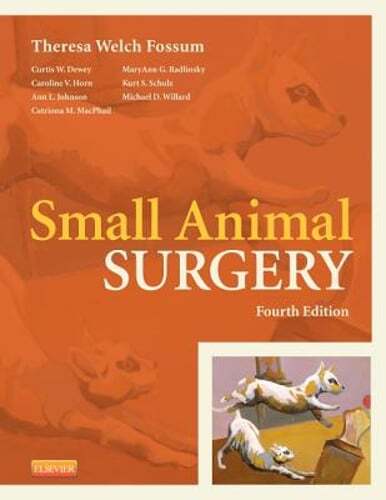 Small Animal Surgery by Theresa Welch Fossum: Used