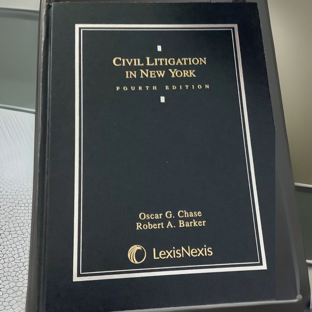 Civil Litigation in New York 2002 HB Law Textbook Fourth,Oscar G Chase,R.A.Barke