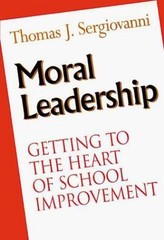 Moral Leadership: Getting to the Heart of- 9781555424008, Sergiovanni, hardcover