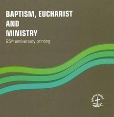 Baptism, Eucharist and Ministry: Paper #111 (Faith and Order) – VERY GOOD