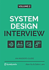 System Design Interview: An Insider’s Guide: Volume 2 by Alex Xu & Sahn Lam