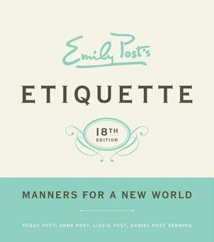 Emily Post’s Etiquette, 18th Edition by Peggy Post: New