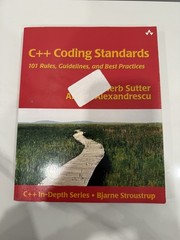 C++ In-Depth Ser.: C++ Coding Standards : 101 Rules, Guidelines, and Best practi
