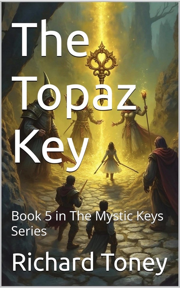 The Topaz Key: Book 5 in The Mystic Keys Series by Richard P. Toney Paperback Bo