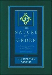 The Nature of Order: An Essay on the Art of Building and the Nature of the Univ