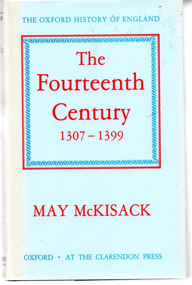 The Fourteenth Century 1307-1399 by May McKisack OUP History of Eng new hardback