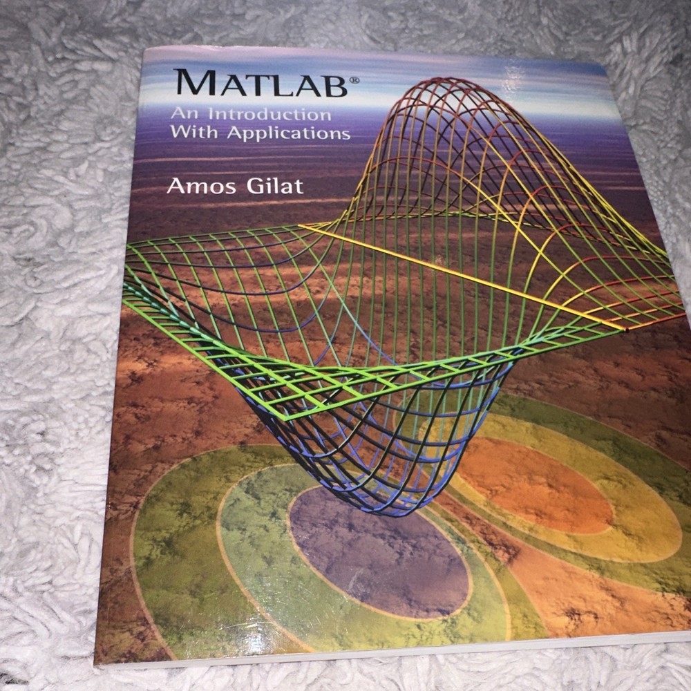 Wiley MATLAB: An Introduction With Applications Amos Gilat Paperback 2004