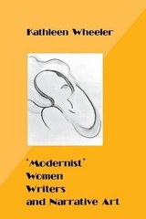 ‘Modernist’ Women Writers and Narrative Art by Kathleen Wheeler (English) Hardco