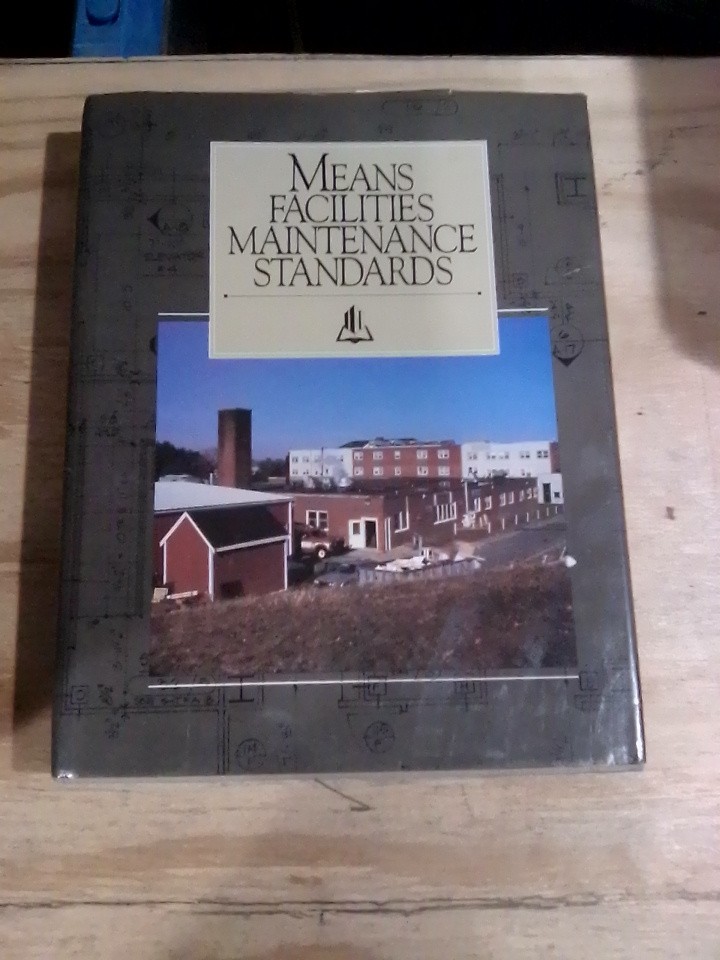 Rsmeans Ser.: Means Facilities Maintenance Standards : A Comprehensive Overview