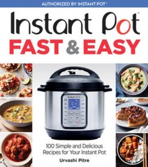 Instant Pot Fast & Easy: 100 Simple and Delicious Recipes for Your Inst – GOOD