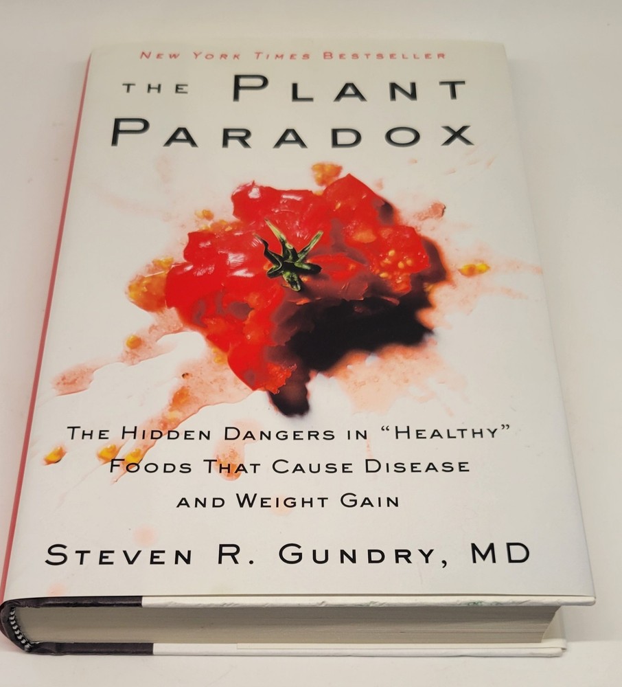The Plant Paradox Ser.: Plant Paradox : The Hidden Dangers in Healthy Foods That