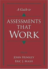 A Guide to Assessments That Work by Hunsley, John; Mash, Eric J.