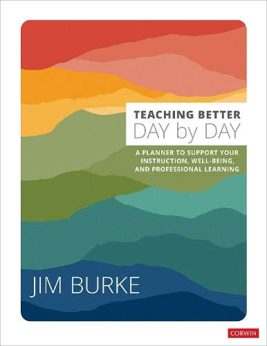 Teaching Better Day by Day by Jim Burke – 9781071910436