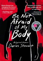 Be Not Afraid of My Body : A Lyrical Memoir Paperback Darius Stew