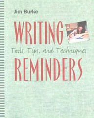 Writing Reminders: Tools, Tips, and Techniques – Paperback By Burke, Jim – GOOD