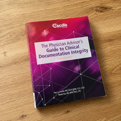 The Physician Advisor’s Guide to Clinical Documentation Integrity, Second Ed