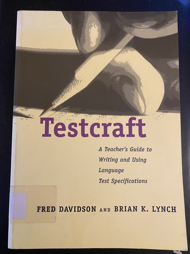 Testcraft : A Teacher`s Guide to Writing and Using Language Test Specifications