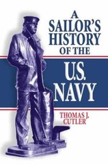 A Sailor’s History of the U.S. Navy – Paperback, by Cutler Thomas J. – Good