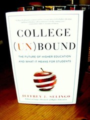 College Unbound by Jeffrey J. Selingo