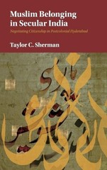 Muslim Belonging in Secular India: Negotiating Citizenship in Postcolonial Hyder